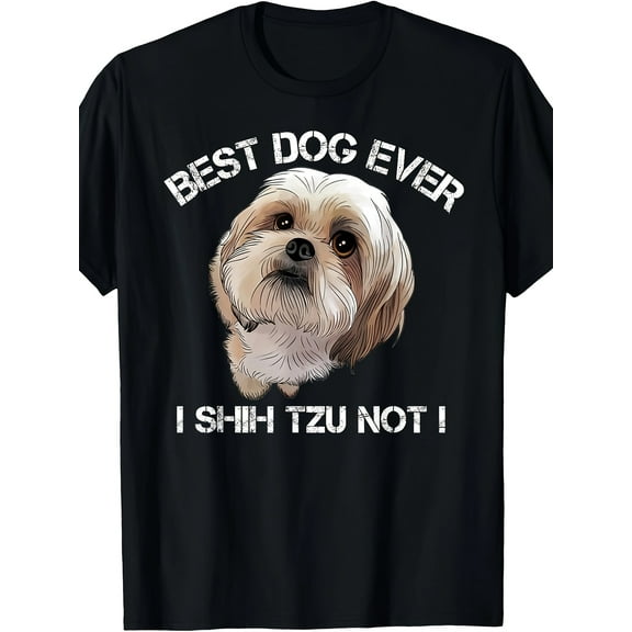 Shih Tzu T Shirt Funny Dog Pet Best Dog Ever Gift Birthday