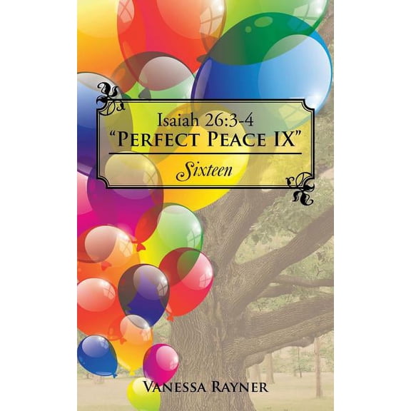 Isaiah 26: 3-4 "Perfect Peace IX" Sixteen, (Paperback)