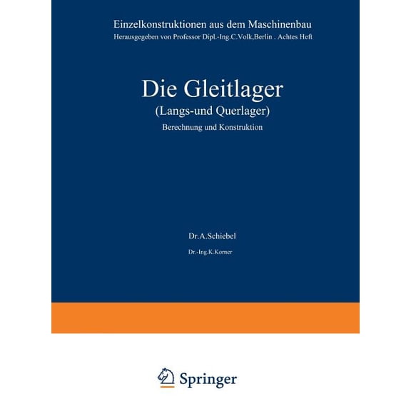 Einzelkonstruktionen Aus Dem Maschinenba Die Gleitlager (Längs- Und Querlager): Berechnung Und Konstruktion, Book 8, (Paperback)