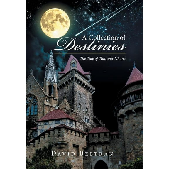 A Collection of Destinies : The Tale of Taurana-Nhane (Hardcover)