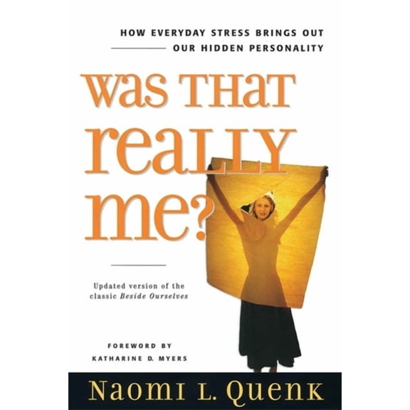 Was That Really Me?: How Everyday Stress Brings Out Our Hidden Personality, (Paperback)