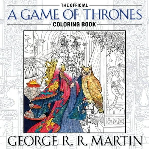 Pre-Owned The Official a Game of Thrones Coloring Book: An Adult Coloring Book (Paperback 9781101965764) by George R R Martin