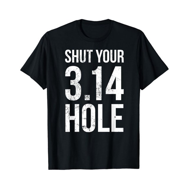 ALVORD Pi T-Shirt de Jour - Shut Your Sweet Spot - T-Shirt de Math pour 3.14 Unisexe P-5TG