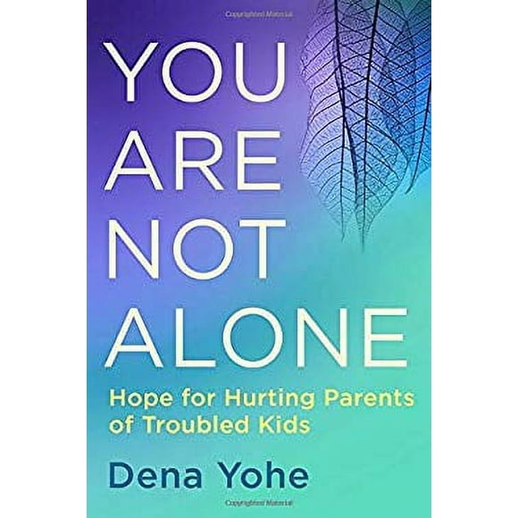 You Are Not Alone : Hope for Hurting Parents of Troubled Kids 9781601428370 Used / Pre-owned