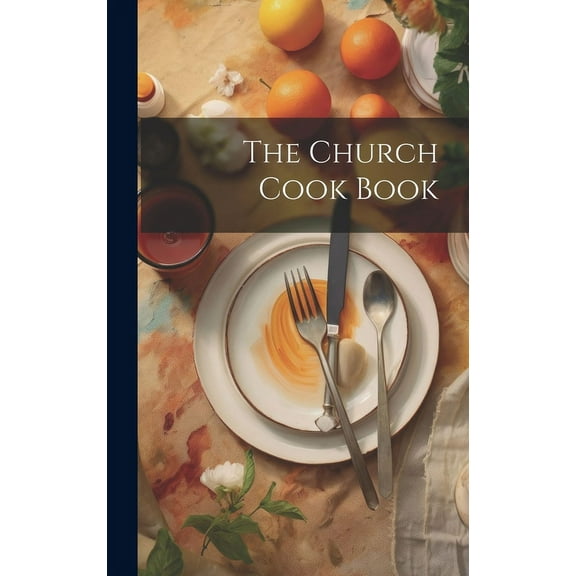 The Church Cook Book (Hardcover)