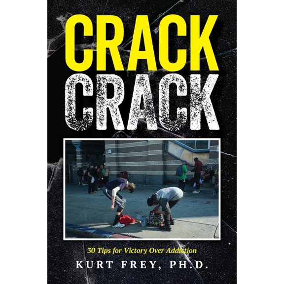 Crack Crack: 30 Tips for Victory Over Addiction, (Paperback)