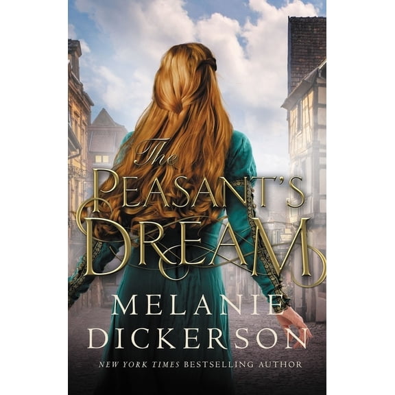 The Peasant's Dream [Hardcover] Dickerson, Melanie