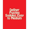 Dellner Puzzles Sudoku: Easy to Medium: Large Grid Sudoku Puzzle Collection