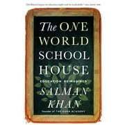 The One World Schoolhouse : Education Reimagined (Paperback)