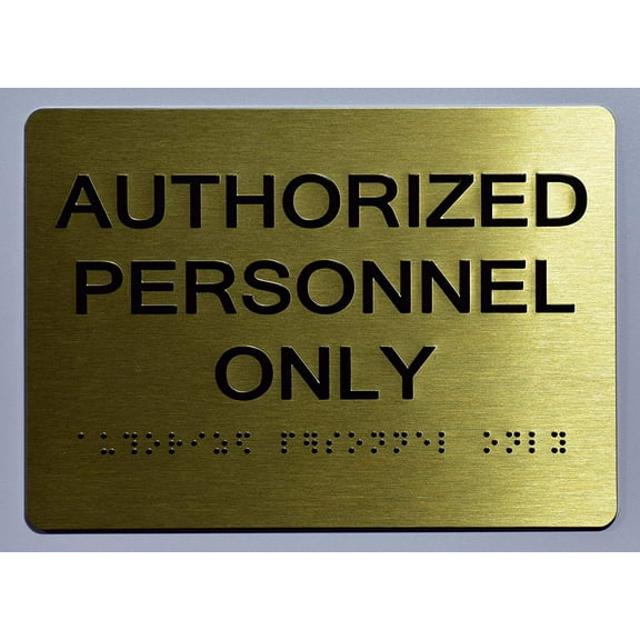 Authorized Personnel ONLY Sign -Gold(Aluminium, Gold/Black,Size 5x7) The Sensation line