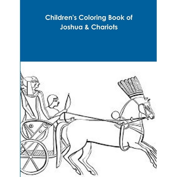 Children's Coloring Book of Joshua & Chariots (Paperback)