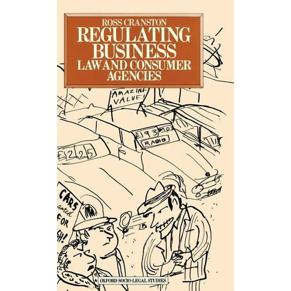 Oxford Socio-Legal Studies Regulating Business: Law and Consumer Agencies, (Hardcover)