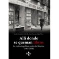 thumbnail image 1 of Libro Alli Donde Se Queman Libros. La Violencia Politica Contra Las Librerias (19622018) Tapa Blanda, Autor Gaizka Fernandez Soldevilla, Editorial Tecnos, 1 of 1