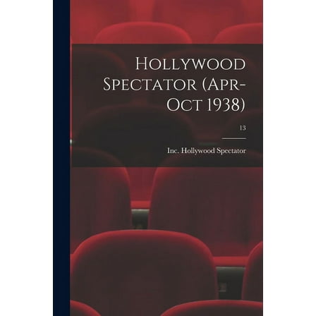 Hollywood Spectator (Apr-Oct 1938); 13, (Paperback)