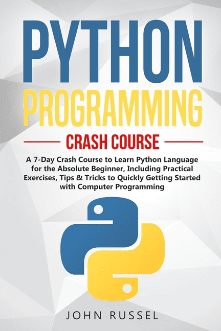 Python Programming: A 7-Day Crash Course to Learn Python Language for ...