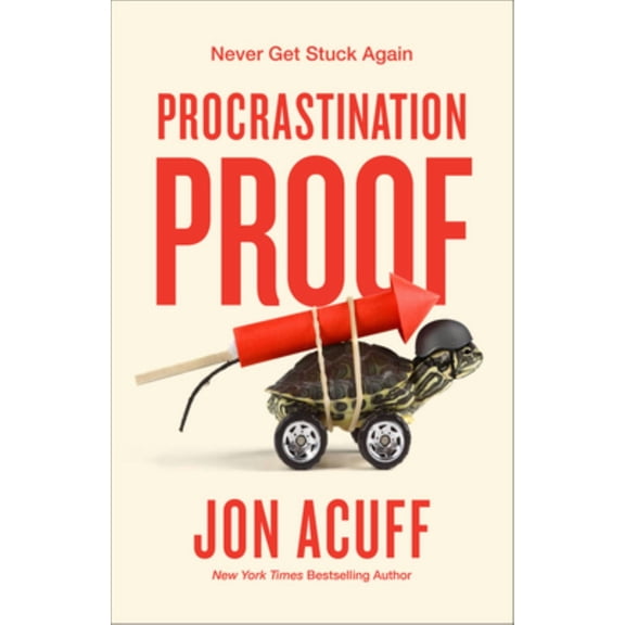 Procrastination Proof: Never Get Stuck Again (Hardcover)