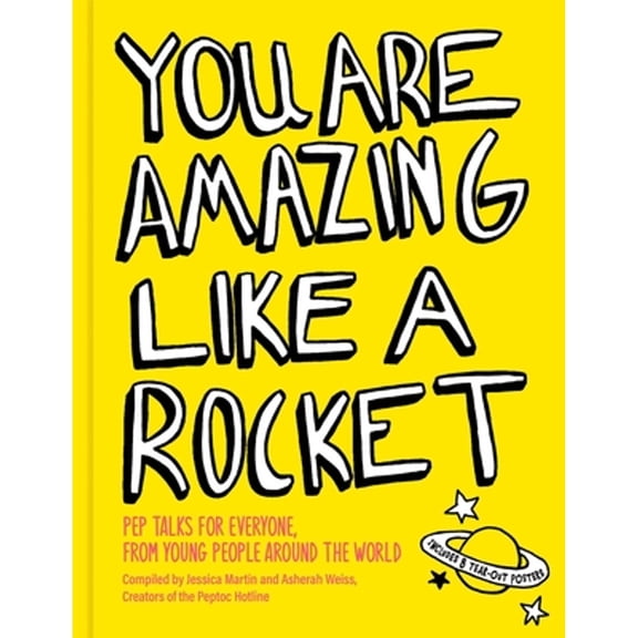 Pre-Owned You Are Amazing Like a Rocket: Pep Talks for Everyone from Young People Around the World (Hardcover) 1524888737 9781524888732