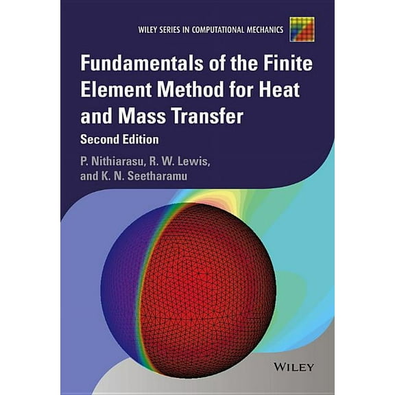 Wiley Computational Mechanics Fundamentals of the Finite Element Method for Heat and Mass Transfer, (Hardcover)