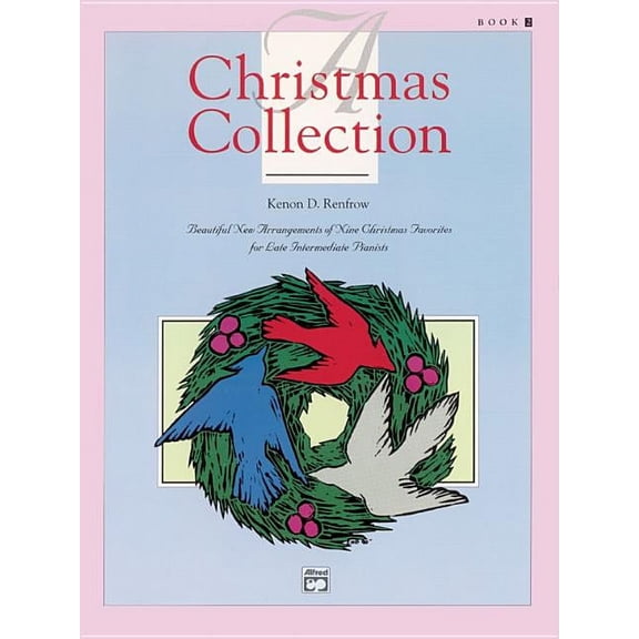 A Christmas Collection, Bk 2: Beautiful New Arrangements of Nine Christmas Favorites for Late Intermediate Pianists, (Paperback)
