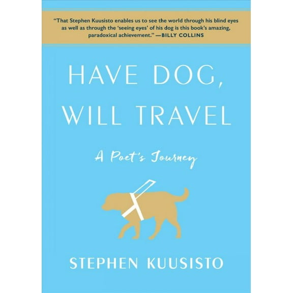 Have Dog, Will Travel : A Poet's Journey (Paperback)