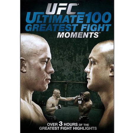 UFC: The Ultimate 100 Greatest Fight Moments