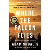 Where the Falcon Flies: A 3,400 Kilometre Odyssey from My Doorstep to the Arctic, (Paperback)