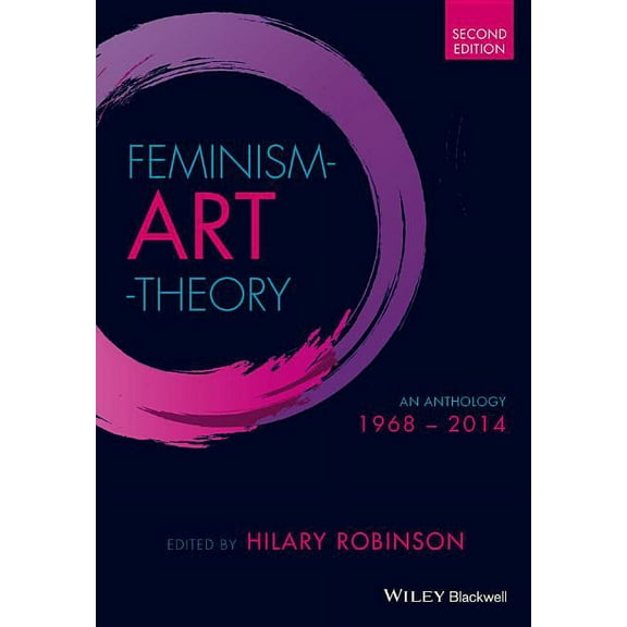 Feminism Art Theory: An Anthology 1968 - 2014, (Hardcover)