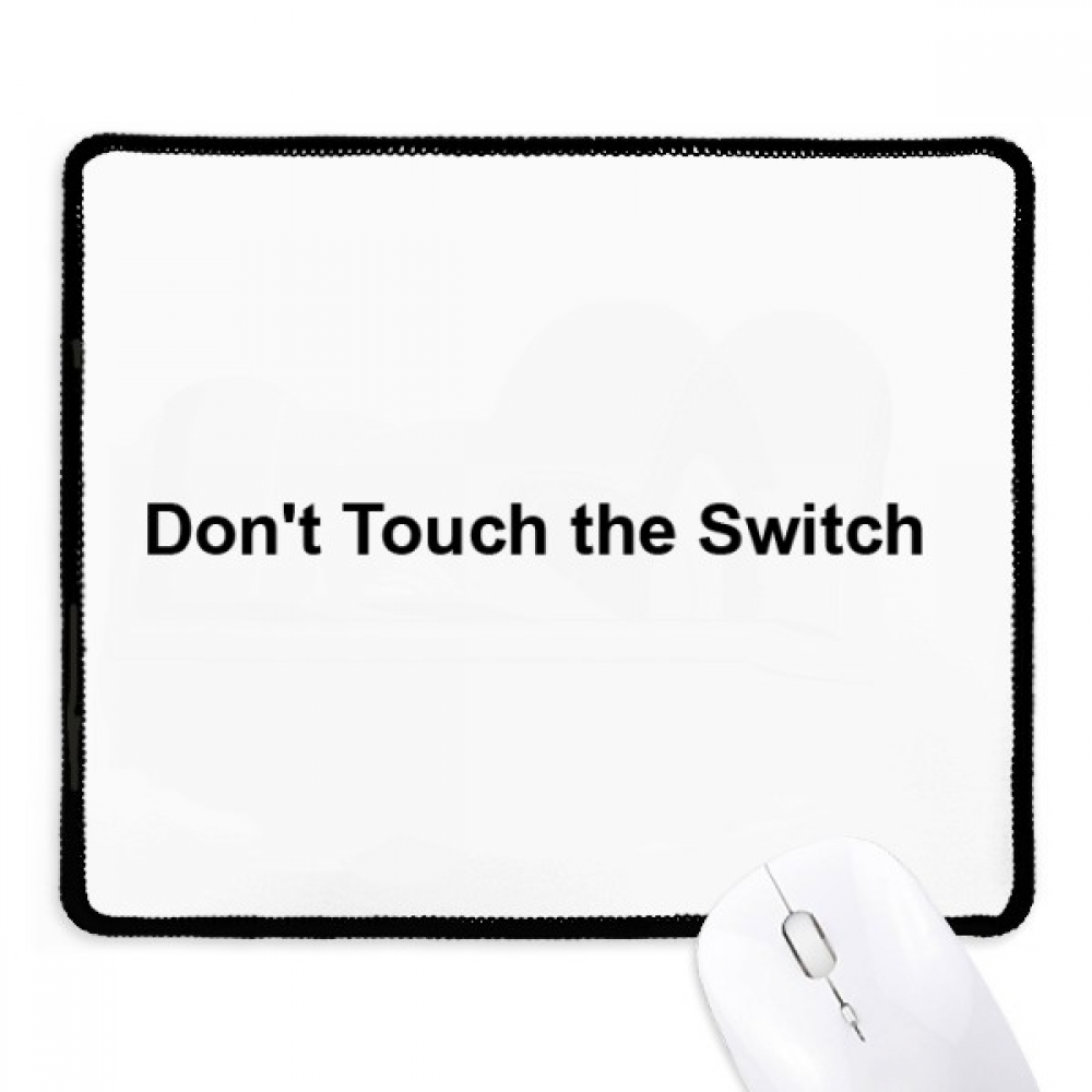 Don't Touch Switch Black Symbol Mousepad Stitched Edge Mat Rubber Gang ...