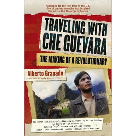 Pre-Owned Traveling with Che Guevara: The Making of a Revolutionary (Paperback) 1557046395 9781557046390
