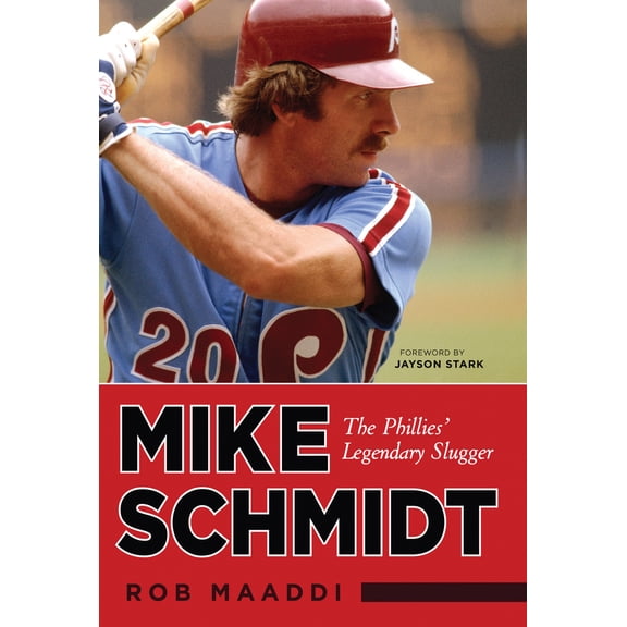Pre-Owned Mike Schmidt: The Phillies' Legendary Slugger (Hardcover) 160078318X 9781600783180