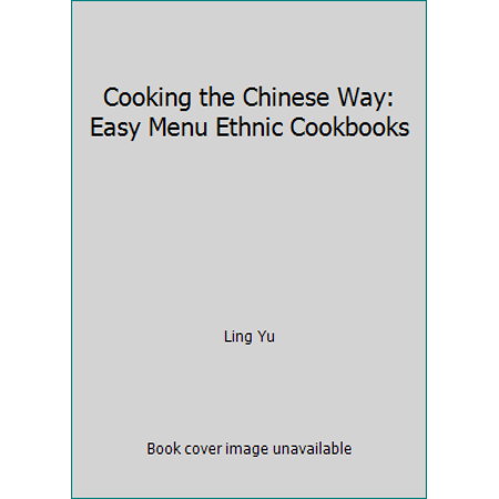 Cooking the Chinese Way: Easy Menu Ethnic Cookbooks [Library Binding - Used]