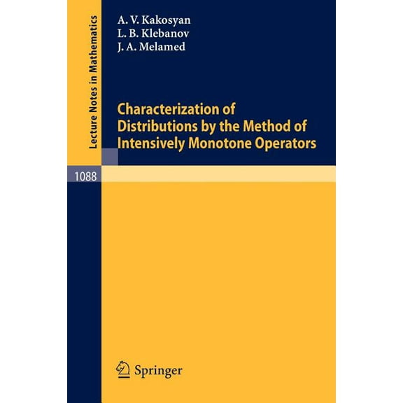 Lecture Notes in Mathematics Characterization of Distributions by the Method of Intensively Monotone Operators, Book 1088, (Paperback)