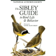 The Sibley Guide To Bird Life And Behavior by David Allen Sibley