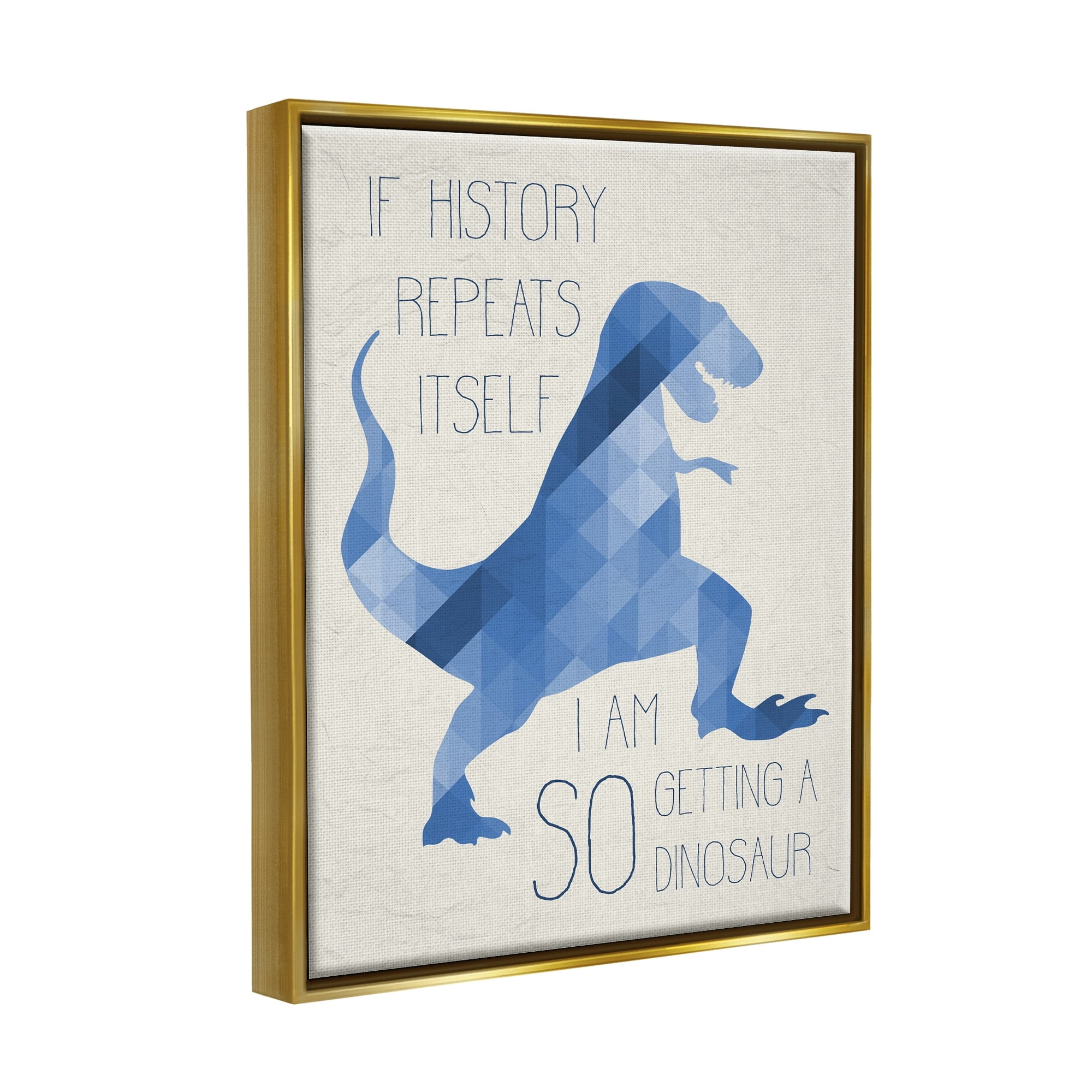Stupell Industries I Am SO Getting a Dinosaur Blue Geometric Trex Metallic Gold Framed Floating Canvas Wall Art, 24x30, by Daphne Polselli