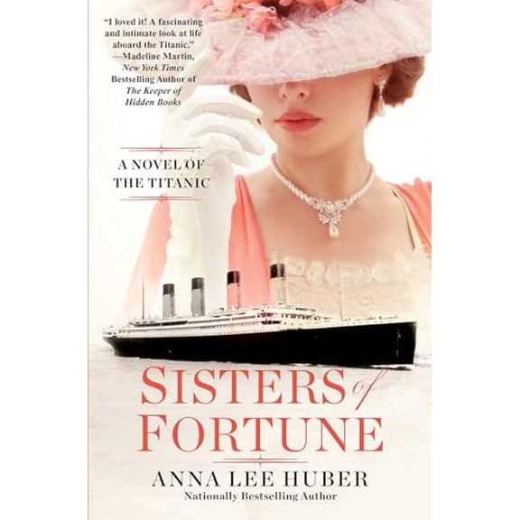 Pre-Owned Sisters of Fortune: A Riveting Historical Novel of the Titanic Based on True History, 9781496742698, 1496742699, Paperback,