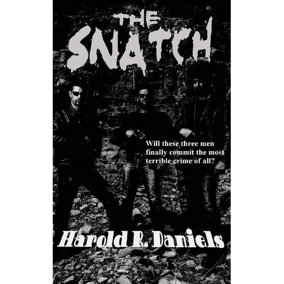 The Snatch: A Hard-Edged Tale of Kidnapping and Crime, (Hardcover)