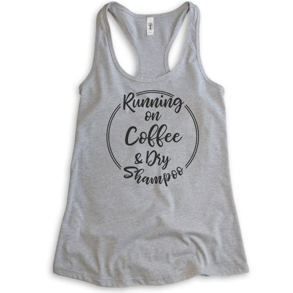 Running On Coffee And Dry Shampoo Tank Top, Ladies Racerback Tank Top, Trendy Tank, Lady Boss Tank, Heather Gray, Small
