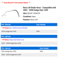 thumbnail image 2 of Rear Left Brake Hose - Compatible with 2002 - 2008 Dodge Ram 1500 2003 2004 2005 2006 2007, 2 of 2