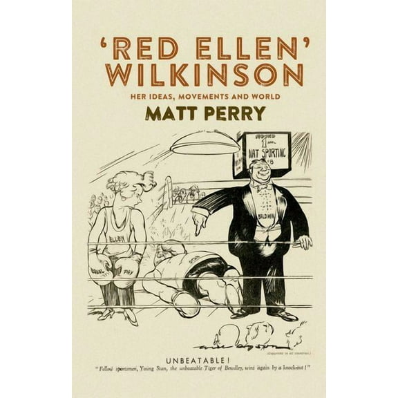 Red Ellen' Wilkinson: Her Ideas, Movements and World, (Paperback)