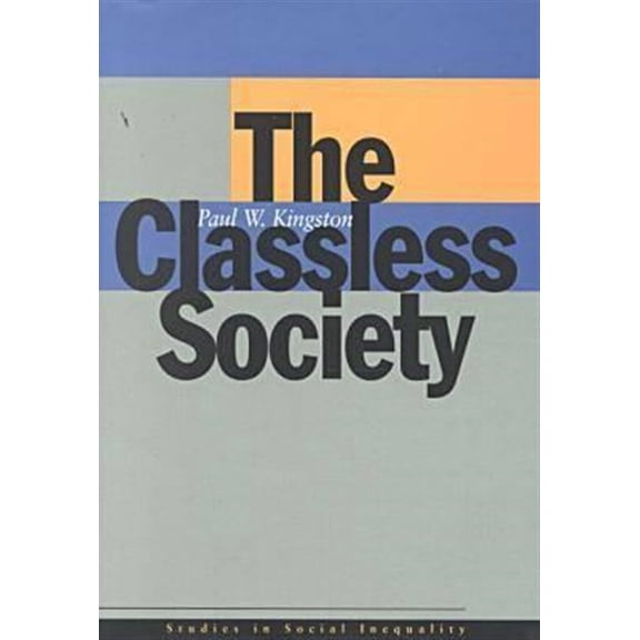 Pre-Owned Studies in Social Inequality: The Classless Society (Hardcover)