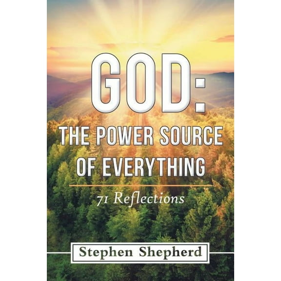 God the Power Source of Everything : 71 Reflections