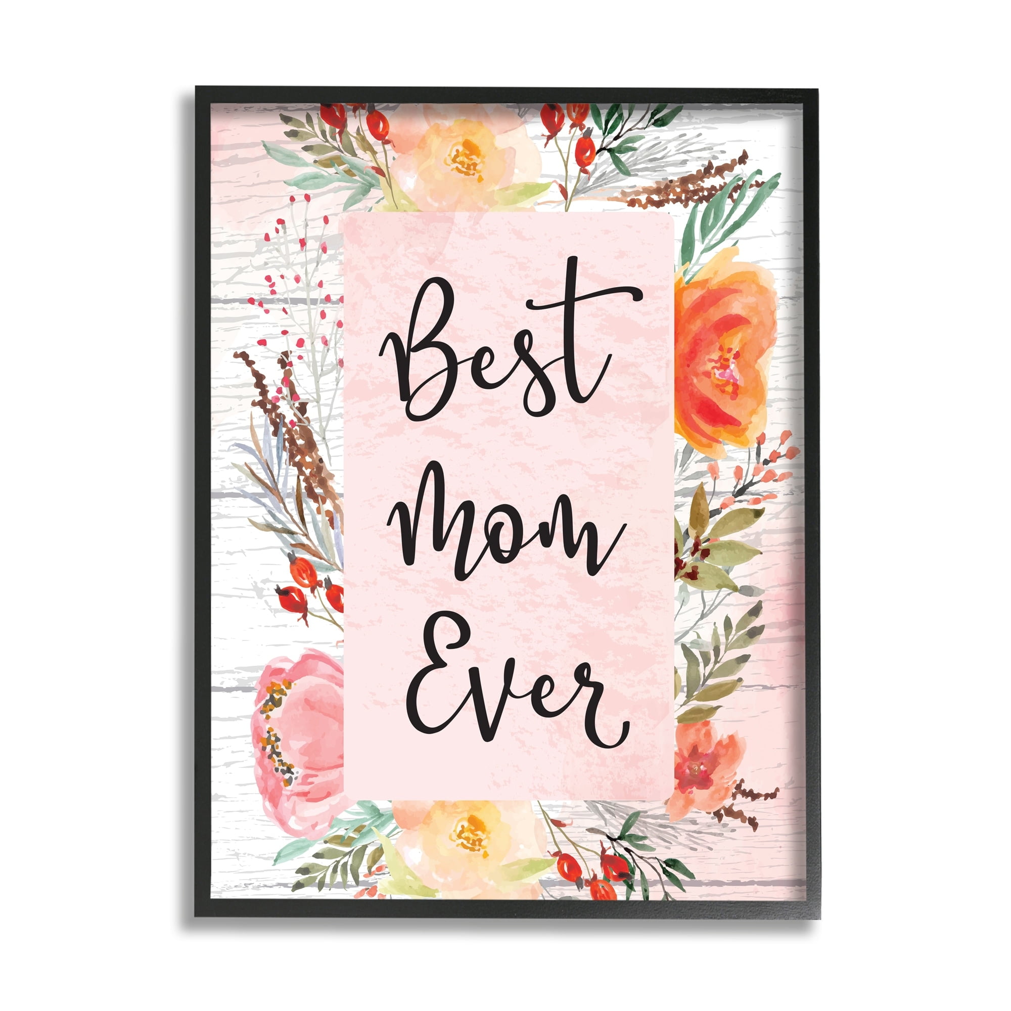 Stupell Industries Best Mom Ever Floral Family Holiday Painting White Framed Art Print Wall Art