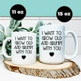 thumbnail image 3 of Want To Grow Old And Grumpy With You Mug with Quote, Wedding Gift, Couple Funny Gift for Him Her Cute Wedding Coffee Cup Birthday Gift Wife Mug, Holiday Present Coffee Mug Wife Anniversary Mug, 3 of 7