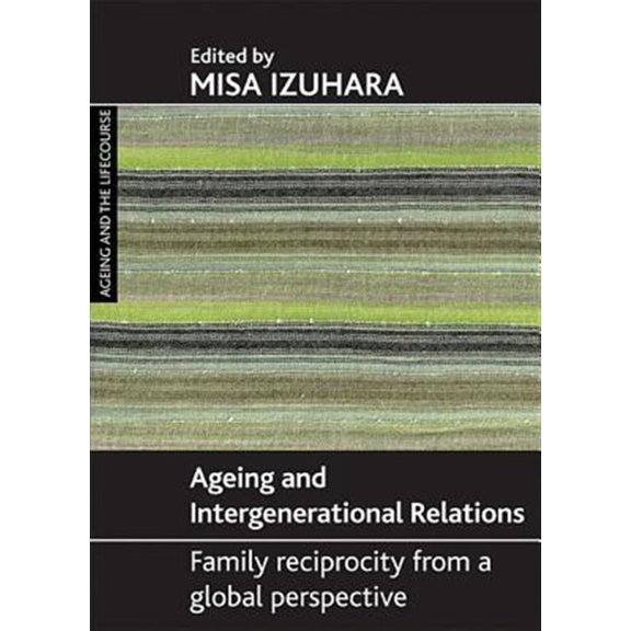 Pre-Owned Ageing and intergenerational relations : Family reciprocity from a global perspective (Hardcover)