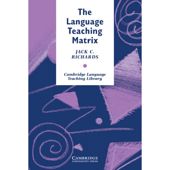 Cambridge Language Teaching Library The Language Teaching Matrix: Curriculum, Methodology, and Materials, (Paperback)