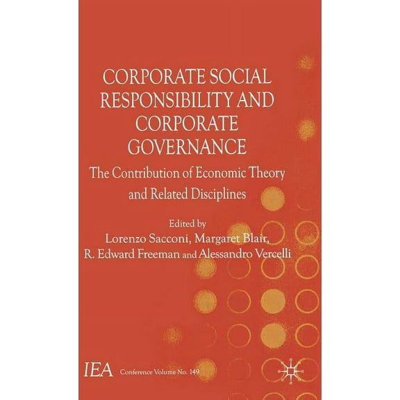 International Economic Association Corporate Social Responsibility and Corporate Governance: The Contribution of Economic Theory and Related Disciplines, (Hardcover)
