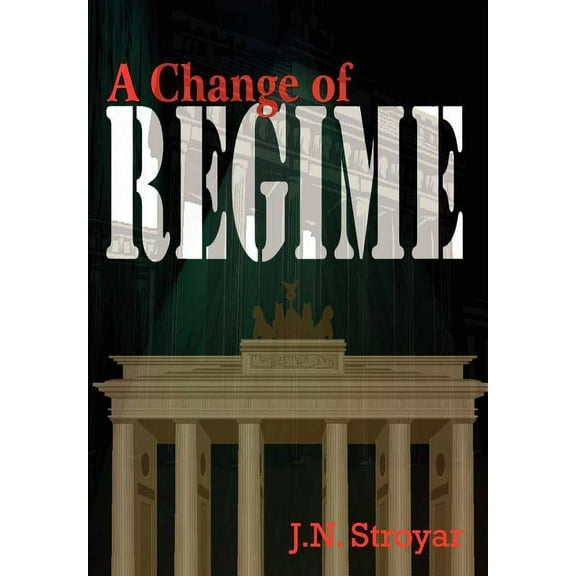 A Change of Regime (Hardcover) by J N Stroyar