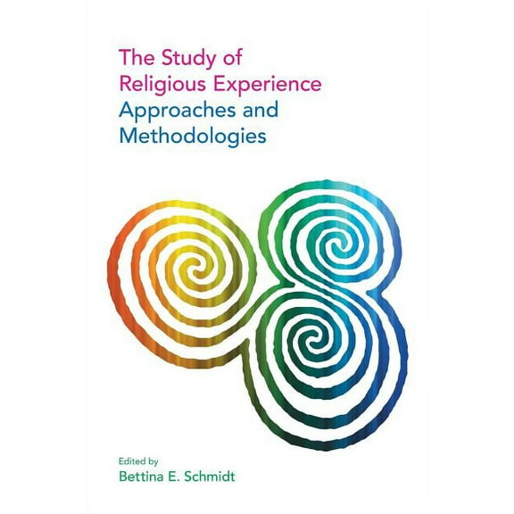 The Study of Religious Experience: Approaches and Methodologies, (Paperback)
