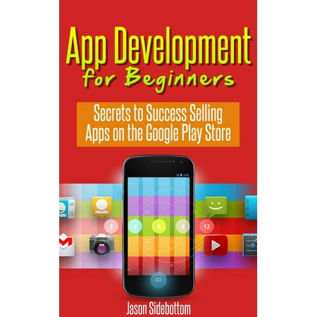App Development For Beginners: Secrets to Success Selling Apps on the Google Play Store - (Best Flashlight App On Google Play)