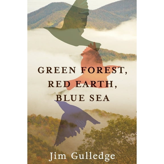 Green Forest, Red Earth, Blue Sea, (Paperback)